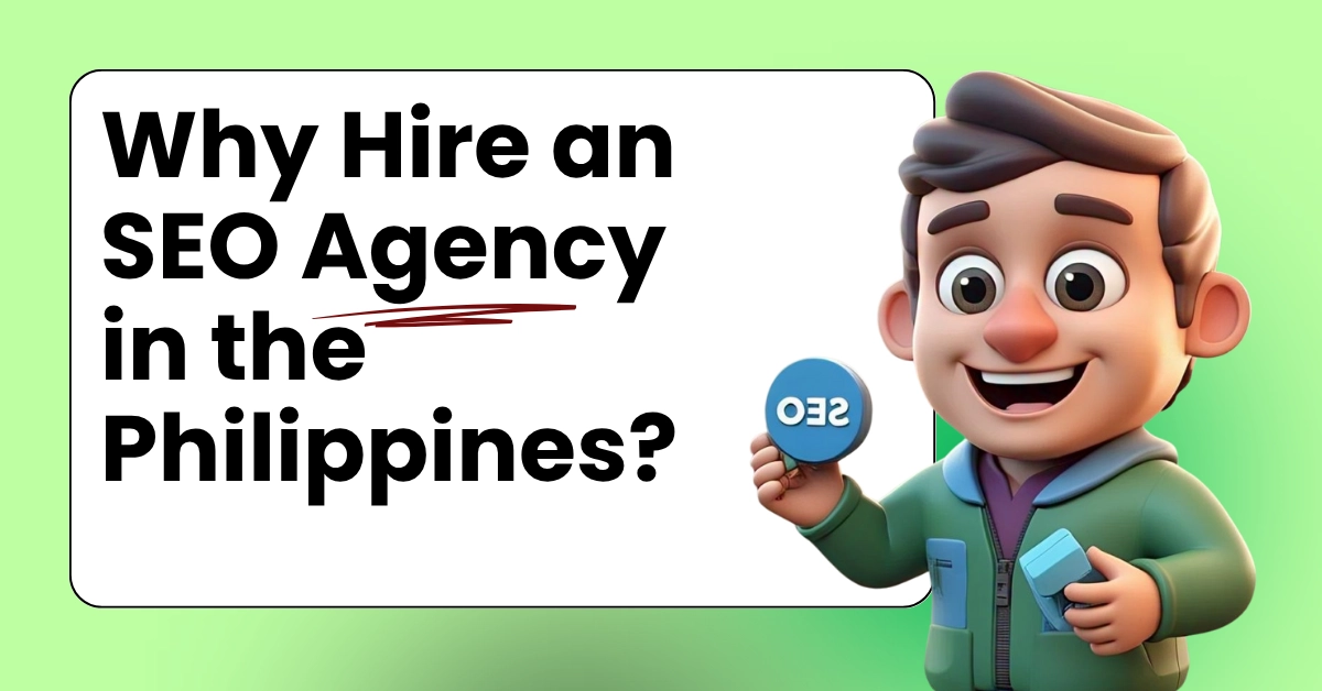 Why Hire an SEO Agency in the Philippines